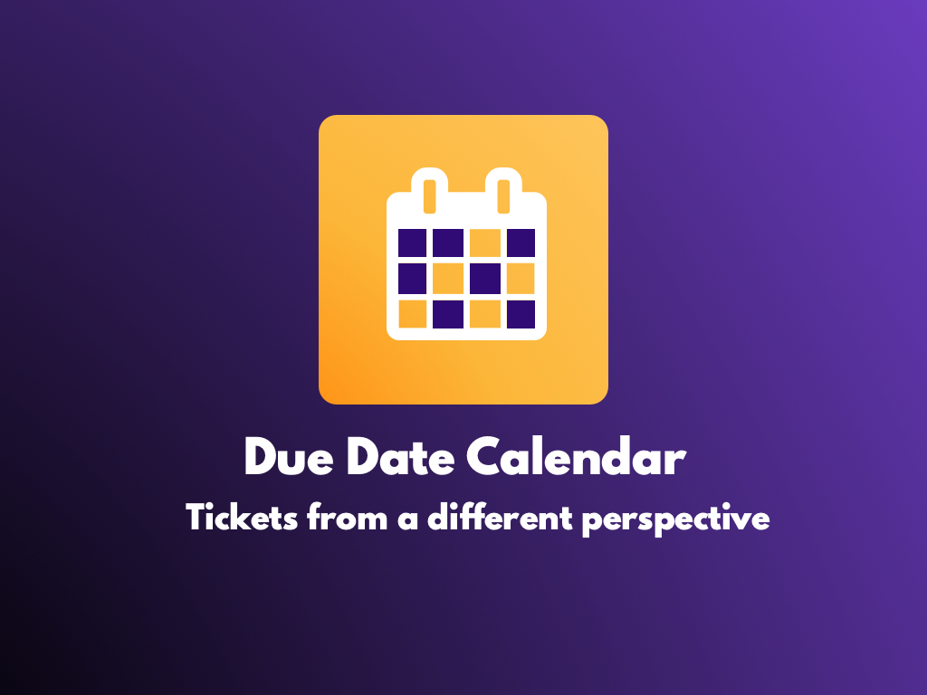 Due Date Calendar App Integration with Zendesk Support